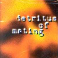 MaltedMedia CD: Dennis Bathory-Kitsz's Detritus of Mating MaltedMedia CD: Dennis Bathory-Kitsz's Detritus of Mating